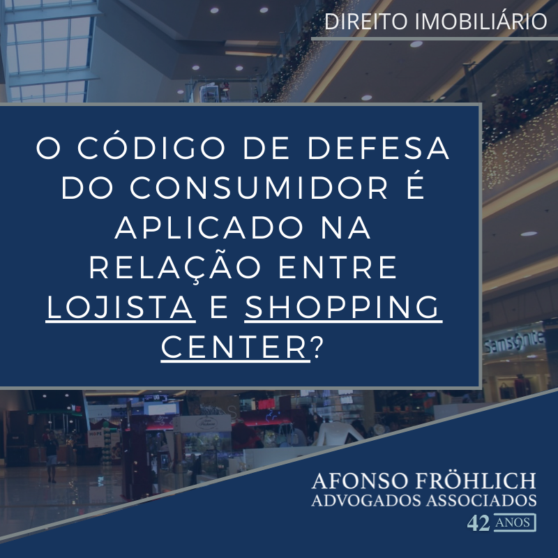 O Código de Defesa do Consumidor é aplicado na relação entre Lojista e Shopping Center?