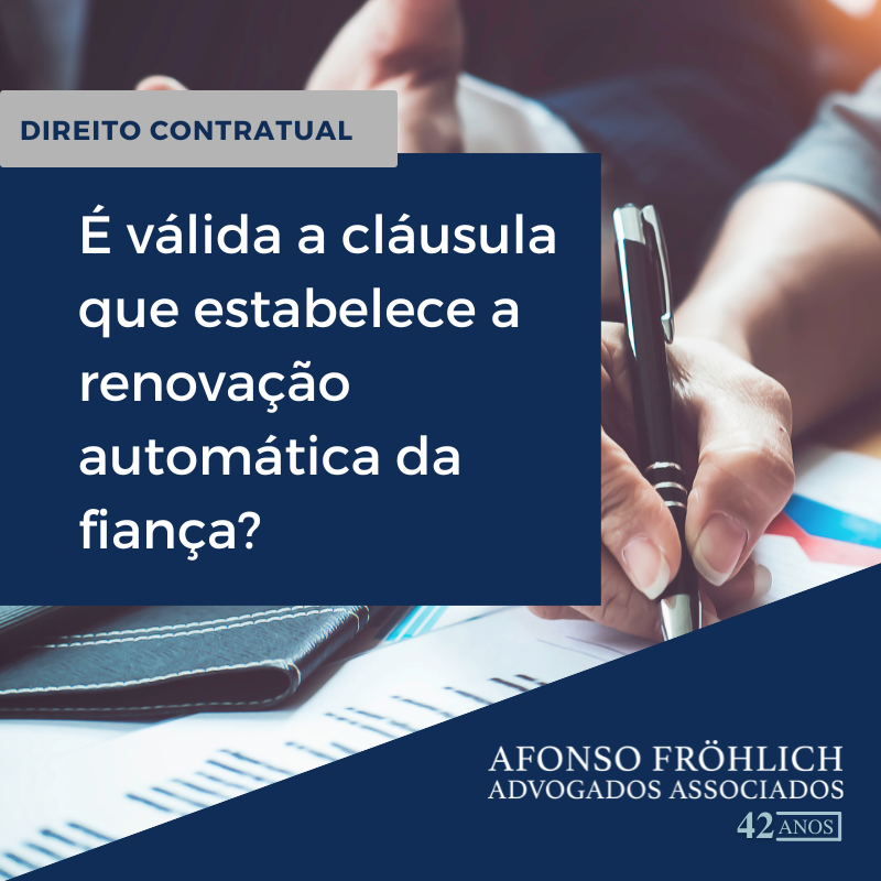 É válida a cláusula que estabelece a renovação automática da fiança?