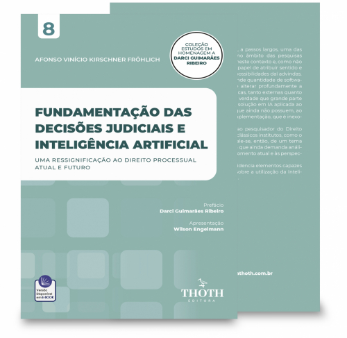 FUNDAMENTAÇÃO DAS DECISÕES JUDICIAIS E INTELIGÊNCIA ARTIFICIAL: Uma ressignificação ao Direito Processual Atual e Futuro